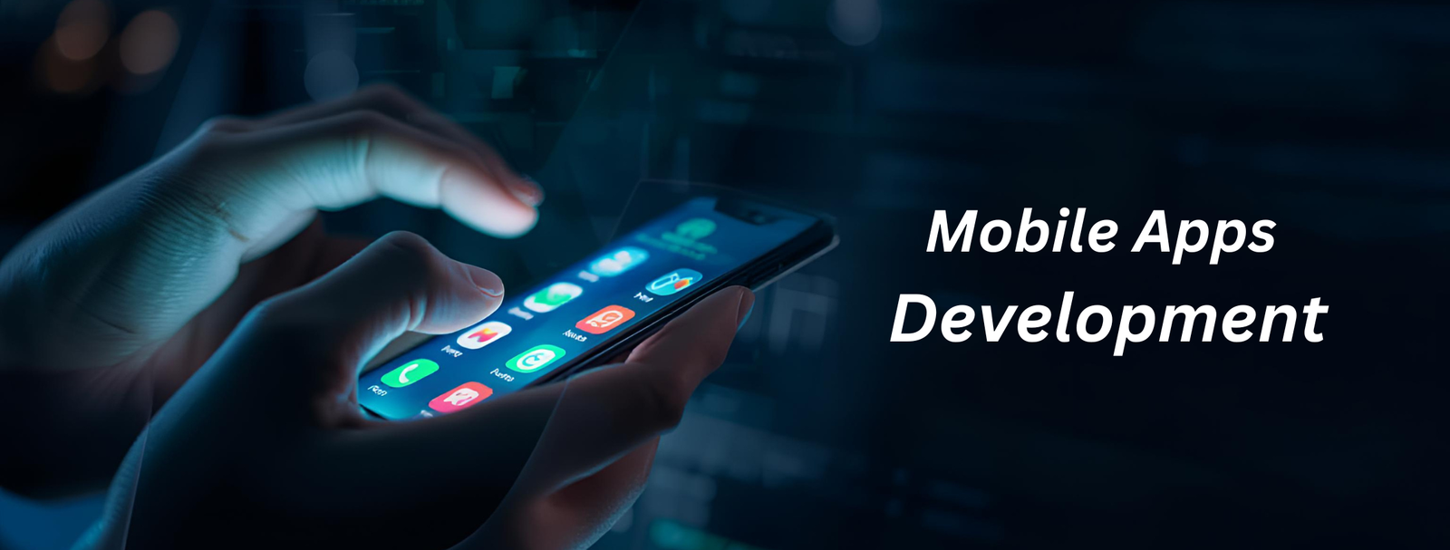 Mobile Apps Development your mobile